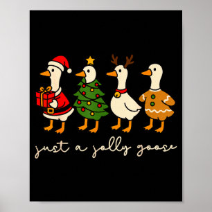 Just A Jolly Goose Christmas Silly Goose Funny Xma Poster