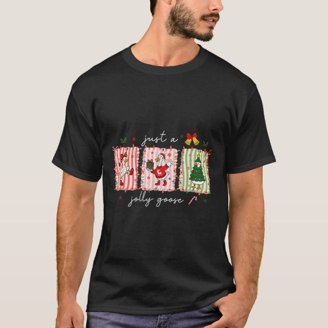Just A Jolly Goose Christmas Silly Goose Funny Xma T-Shirt (Front)