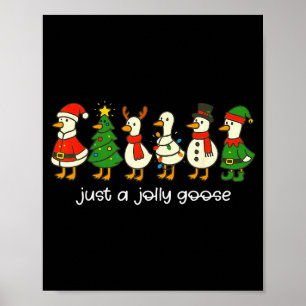 Just A Jolly Goose Funny Christmas For Mens Womans Poster
