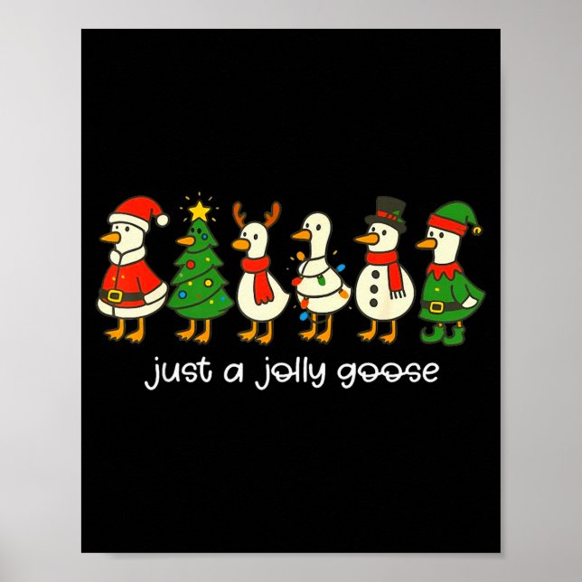 Just A Jolly Goose Funny Christmas For Mens Womans Poster (Front)