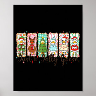 Just A Jolly Goose Funny Christmas Men Women Kids Poster