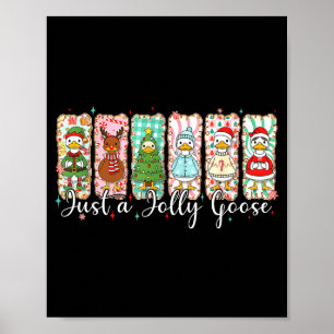 Just A Jolly Goose Funny Christmas Men Women Kids Poster