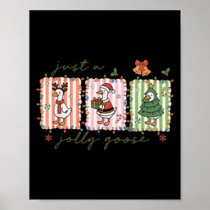 Just A Jolly Goose Funny Goose Santa Reindeer Cute Poster