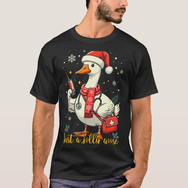 Just A Jolly Goose Nurse Christmas Funny Goose Nur T-Shirt (Front)