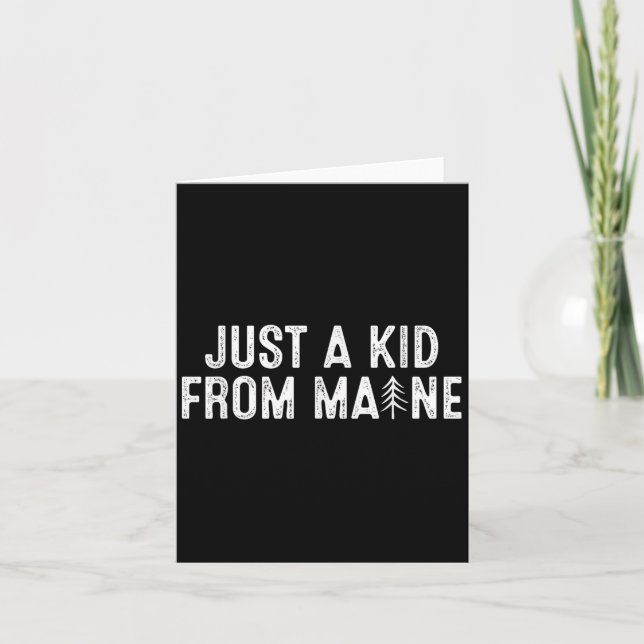 Just A Kid From Maine Simple Quote Root  Card (Front)