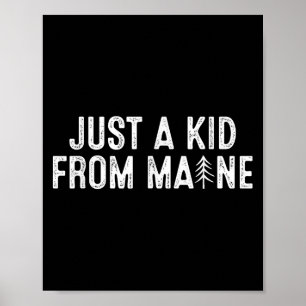 Just A Kid From Maine Simple Quote Root Poster