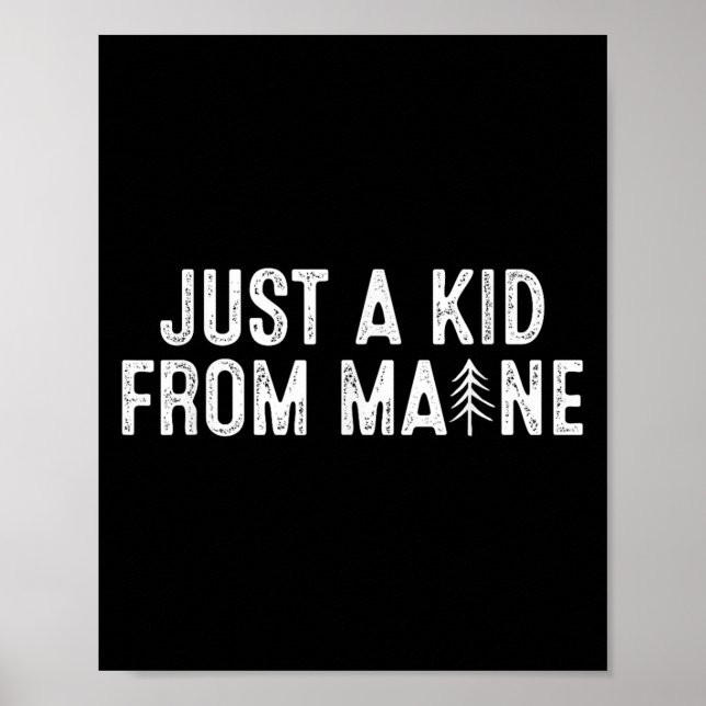 Just A Kid From Maine Simple Quote Root  Poster (Front)