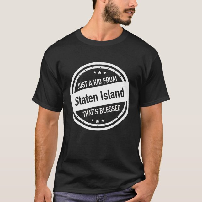 Just a Kid From Staten Island New York T-Shirt (Front)
