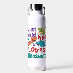 Just a Kid Who Loves Dinosaurs Dinosaur Lover Water Bottle