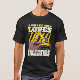Just A Kid Who Loves Excavators T-Shirt