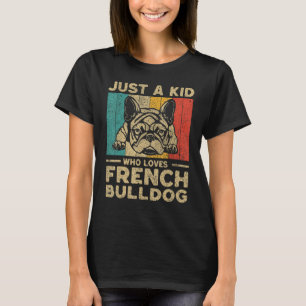 Just A Kid Who Loves French Bulldog for Kids T-Shirt