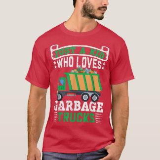 Just A Kid Who Loves Garbage Trucks 1394 T-Shirt