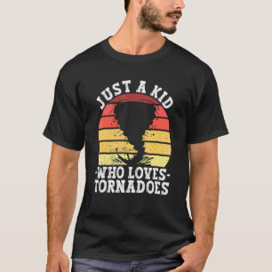 Just A Kid Who Loves Tornadoes   Meteorology T-Shirt