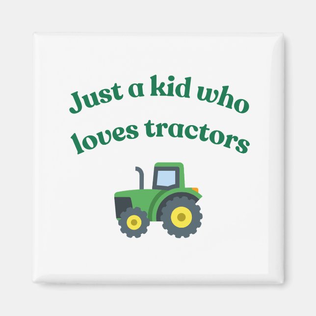 Just a kid who loves tractors - Magnet (Front)
