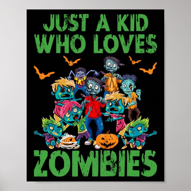 Just A Kid Who Loves Zombies Halloween Zombie Enth Poster (Front)