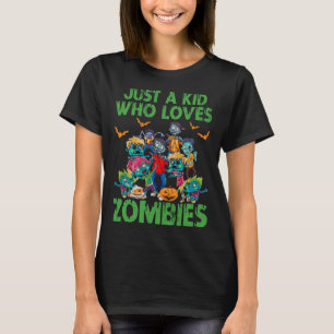 Just A Kid Who Loves Zombies Halloween Zombie Enth T-Shirt