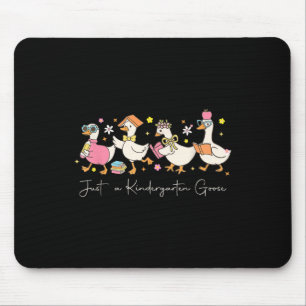 Just A Kindergarten Goose Back To School First Day Mouse Mat