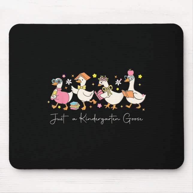 Just A Kindergarten Goose Back To School First Day Mouse Mat (Front)