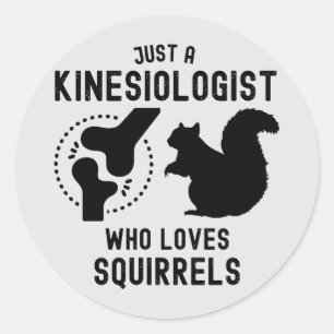 Just a Kinesiologist Who Loves Squirrels Classic Round Sticker