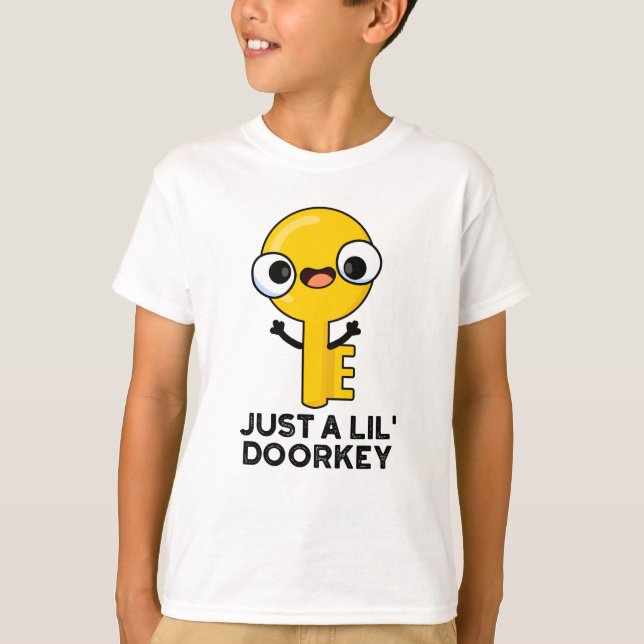 Just A Lil Door-key Funny Dorky Key Pun  T-Shirt (Front)