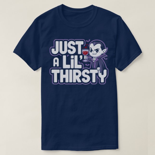 Just A Lil Thirsty Vampire Halloween TShirt (Design Front)