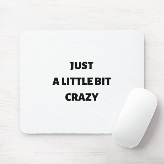 Just a little bit crazy mouse mat (With Mouse)