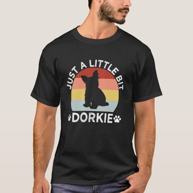 Just a Little Bit Dorkie Funny Yorkshire Terrier H T-Shirt (Front)