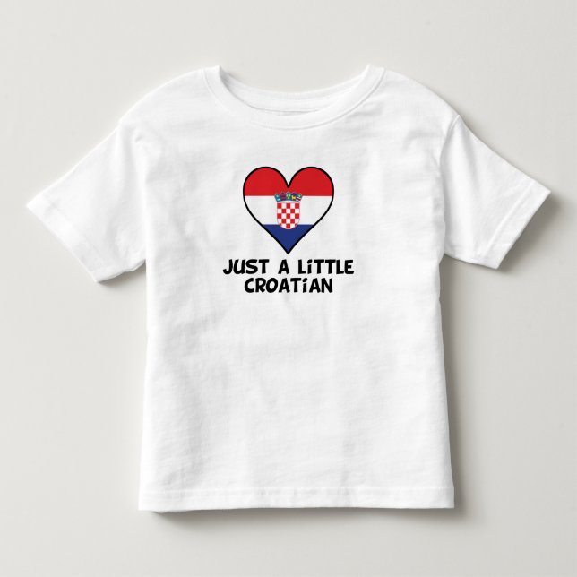 Just A Little Croatian Toddler T-Shirt (Front)