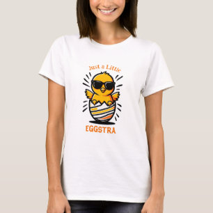 Just a Little Eggstra Women's T-Shirt Tee