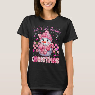 Just A Little Girl Who Loves Christmas Nk Snowman  T-Shirt