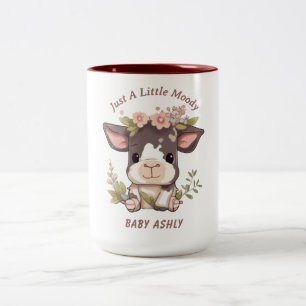 Just A Little Moody cow baby name Two-Tone Coffee Mug