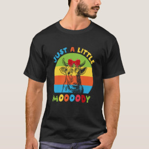 Just A Little Moody Cow Moo Farmer T-Shirt
