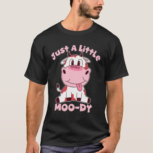 Just A Little Moody Cure  Cow  Moo Dy Farmer Kids T-Shirt (Front)