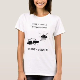 Just a Little Obsessed with Sydney Sunsets T-Shirt