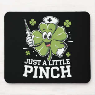 Just A Little Pinch Nurse St Patrick's Day Irish Mouse Mat