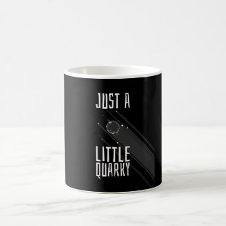 "Just a Little Quarky" Mug for Physics Lover