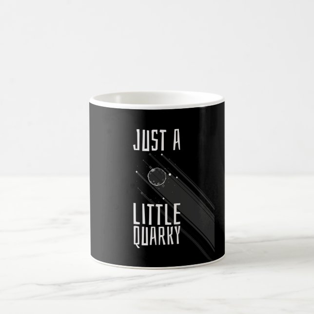 "Just a Little Quarky" Mug for Physics Lover (Center)