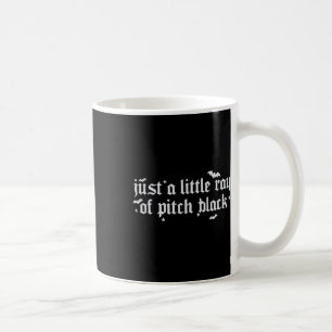 Just A Little Ray Of Pitch Black Halloween Spooky  Coffee Mug