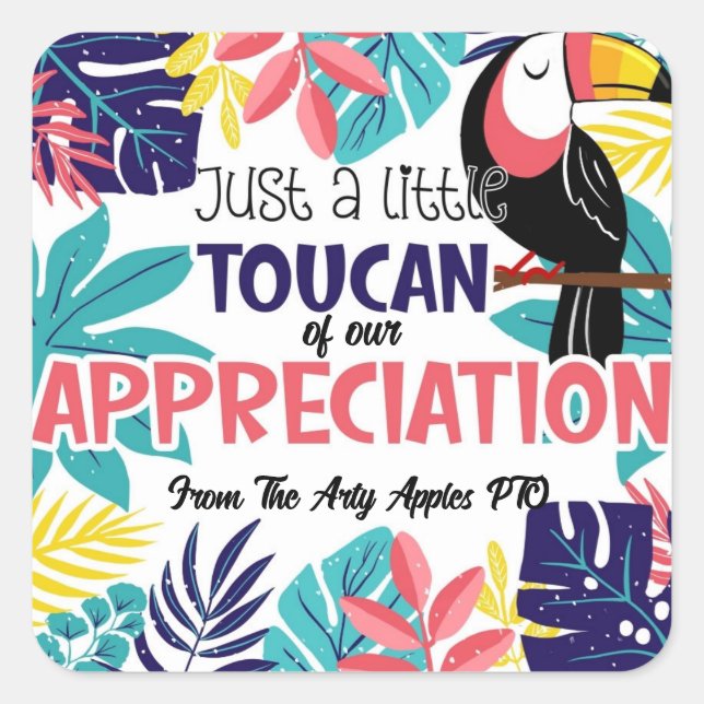 just a little toucan of my appreciation thank you  square sticker (Front)