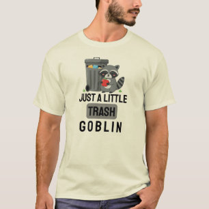 Just a Little Trash Goblin T-Shirt