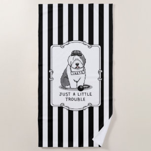 Just a Little Trouble Old English Sheepdog Grey 1 Beach Towel