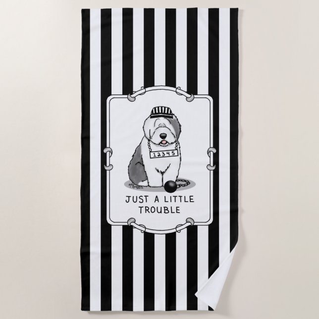Just a Little Trouble Old English Sheepdog Grey 1 Beach Towel (Front)