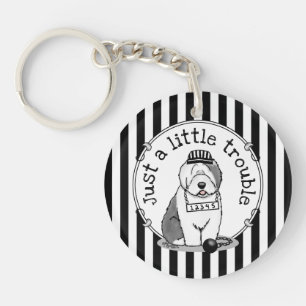 Just a Little Trouble Old English Sheepdog Grey 1 Key Ring