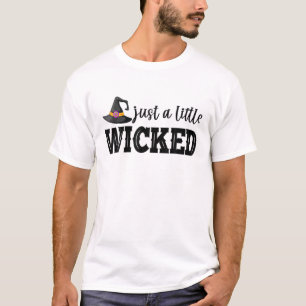 Just A Little Wicked Halloween For Women Witch T-Shirt