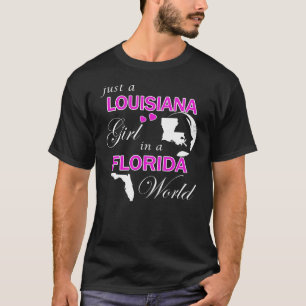 Just a Louisiana Girl in a Florida World T-Shirt