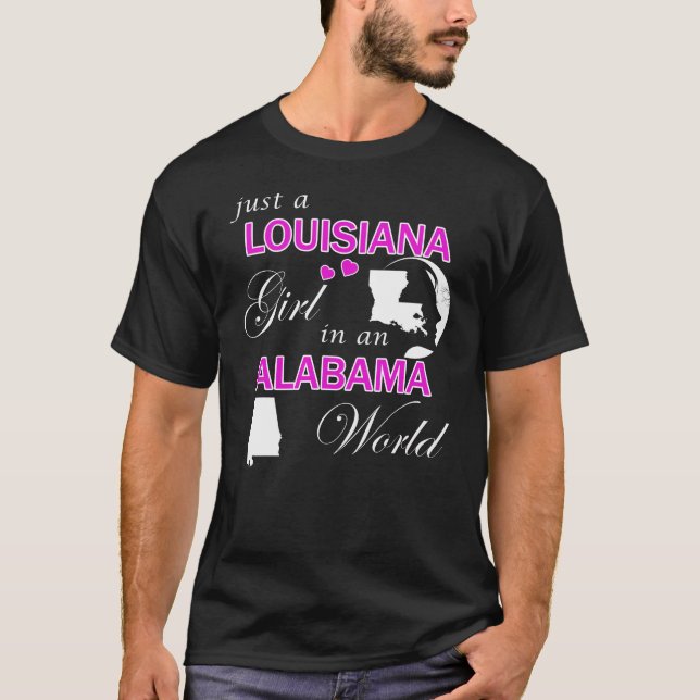 Just a Louisiana Girl in an Alabama World T-Shirt (Front)