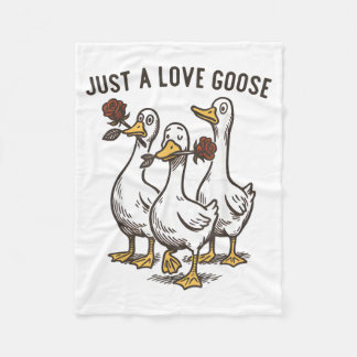 Just A Love Goose Funny Goose Happy Valentine’s Da Fleece Blanket