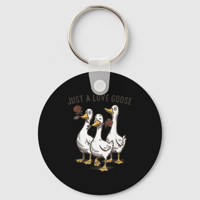 Just A Love Goose Funny Goose Happy Valentine’s Da Key Ring (Front)