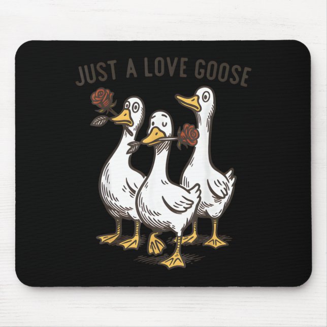 Just A Love Goose Funny Goose Happy Valentine’s Da Mouse Mat (Front)