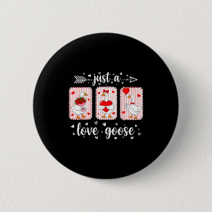 Just A Love Goose Funny Valentine Cute Goose For W 6 Cm Round Badge